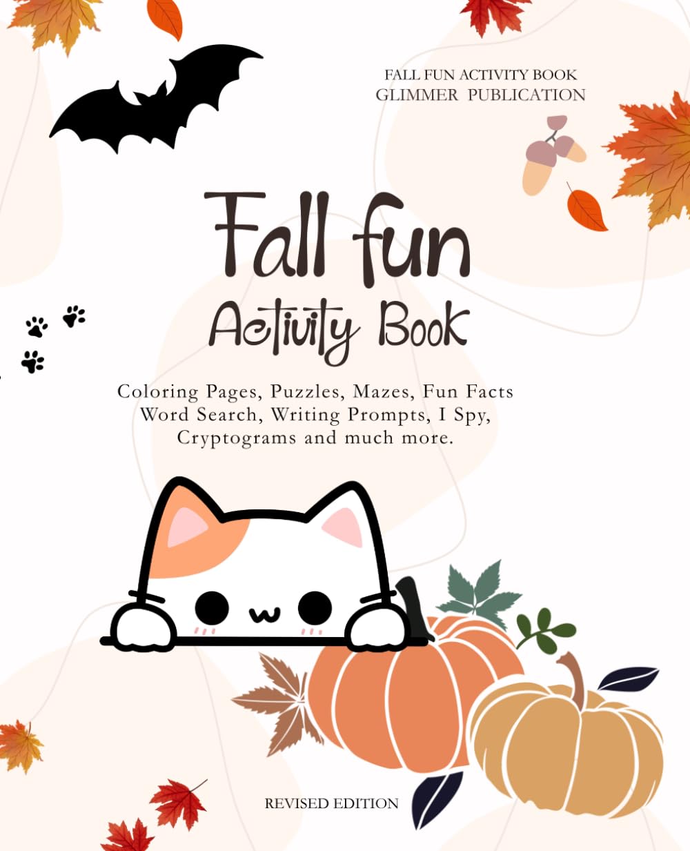 Fall Fun Activity Book: Coloring Pages, Puzzles, Mazes, Fun Facts, Word Search, Writing Prompts, I Spy, Cryptograms and much more