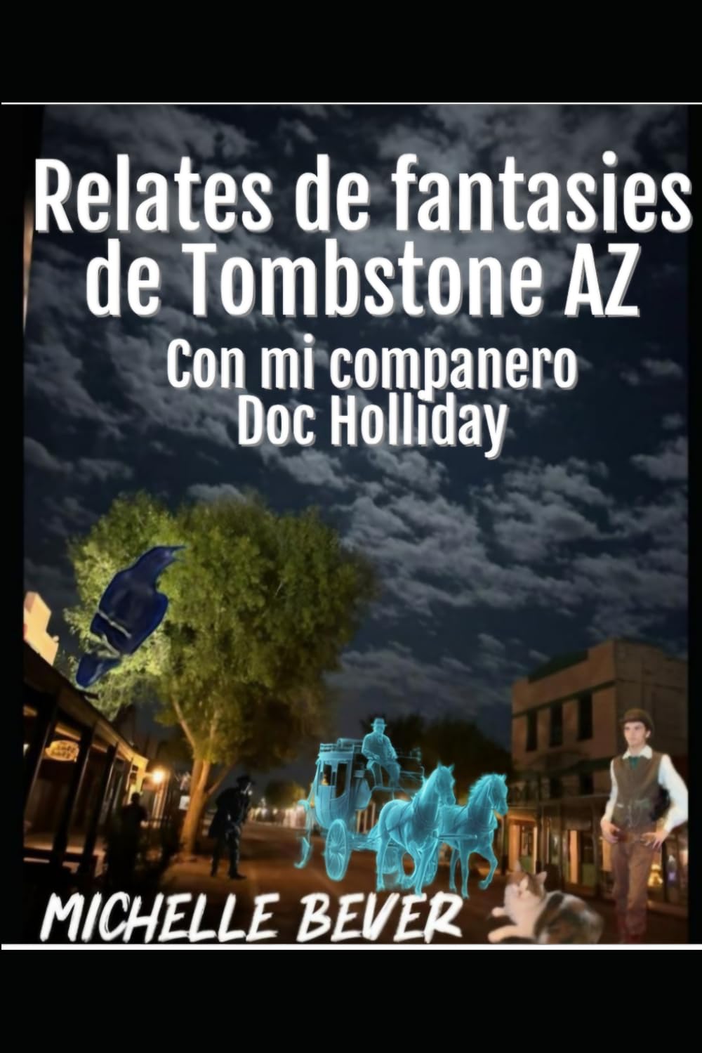 Relatos de fantasmas de Tombstone AZ: Con mi compañero Doc Holliday (Historias de fantasmas de Dox Holliday)