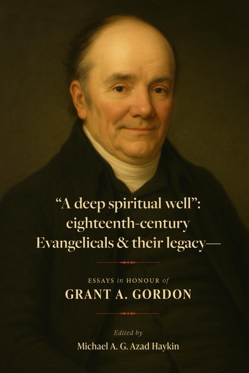 “A deep spiritual well”: eighteenth-century Evangelicals & their legacy