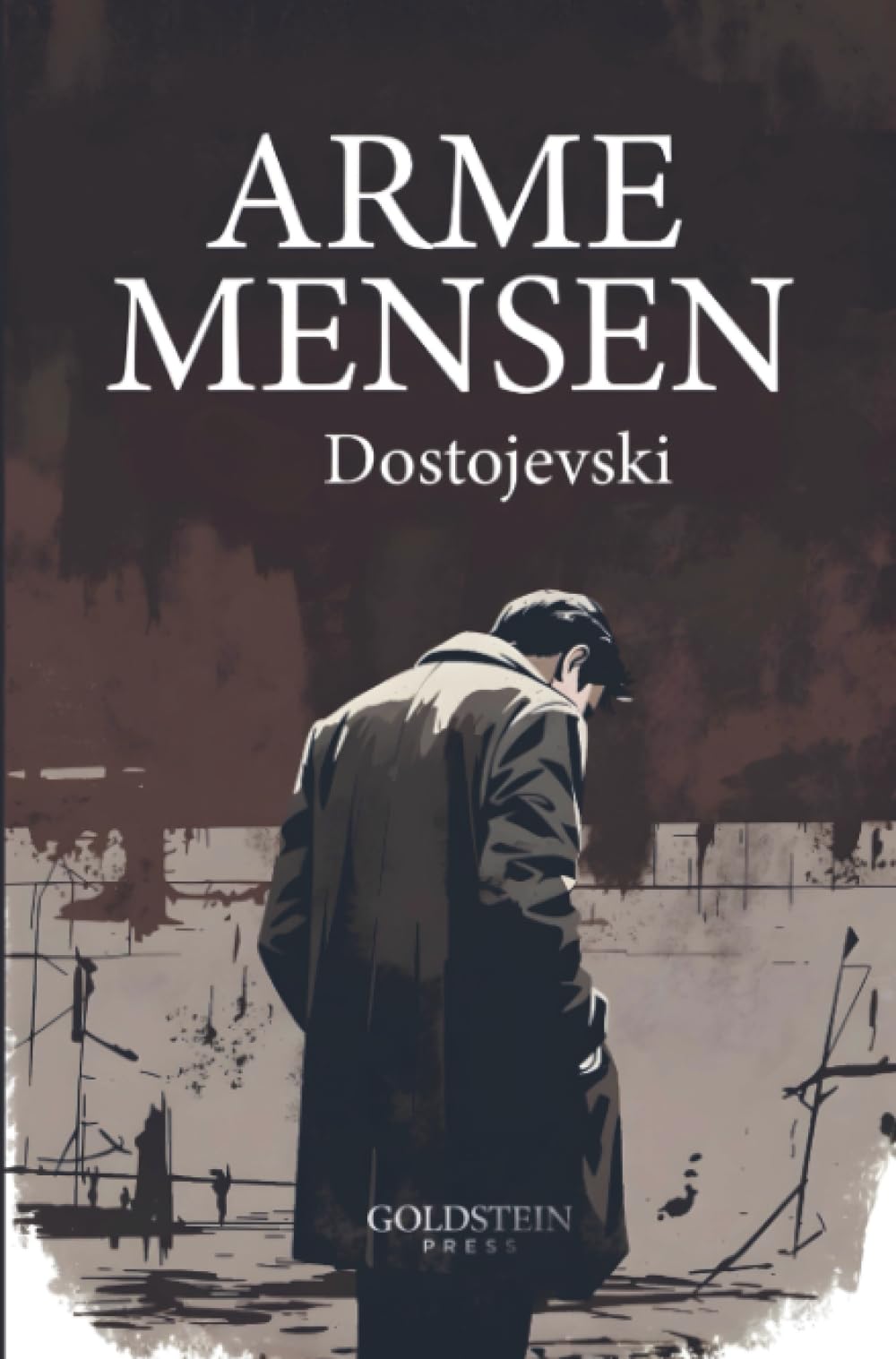 Arme mensen: Een klassieker van Fjodor Dostojevski – Een ontroerende briefroman over liefde, armoede en menselijke waardigheid