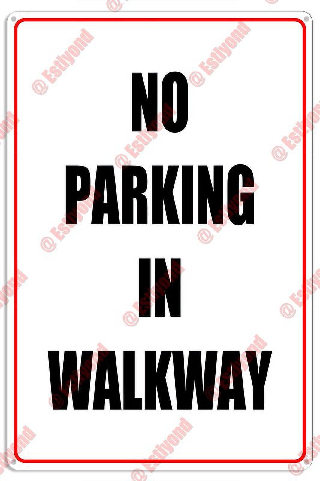 No Parking In Walkway Caution Notice Aluminum Metal Sign 8"x12" For Property Managers, Homeowners - Walkway Zones