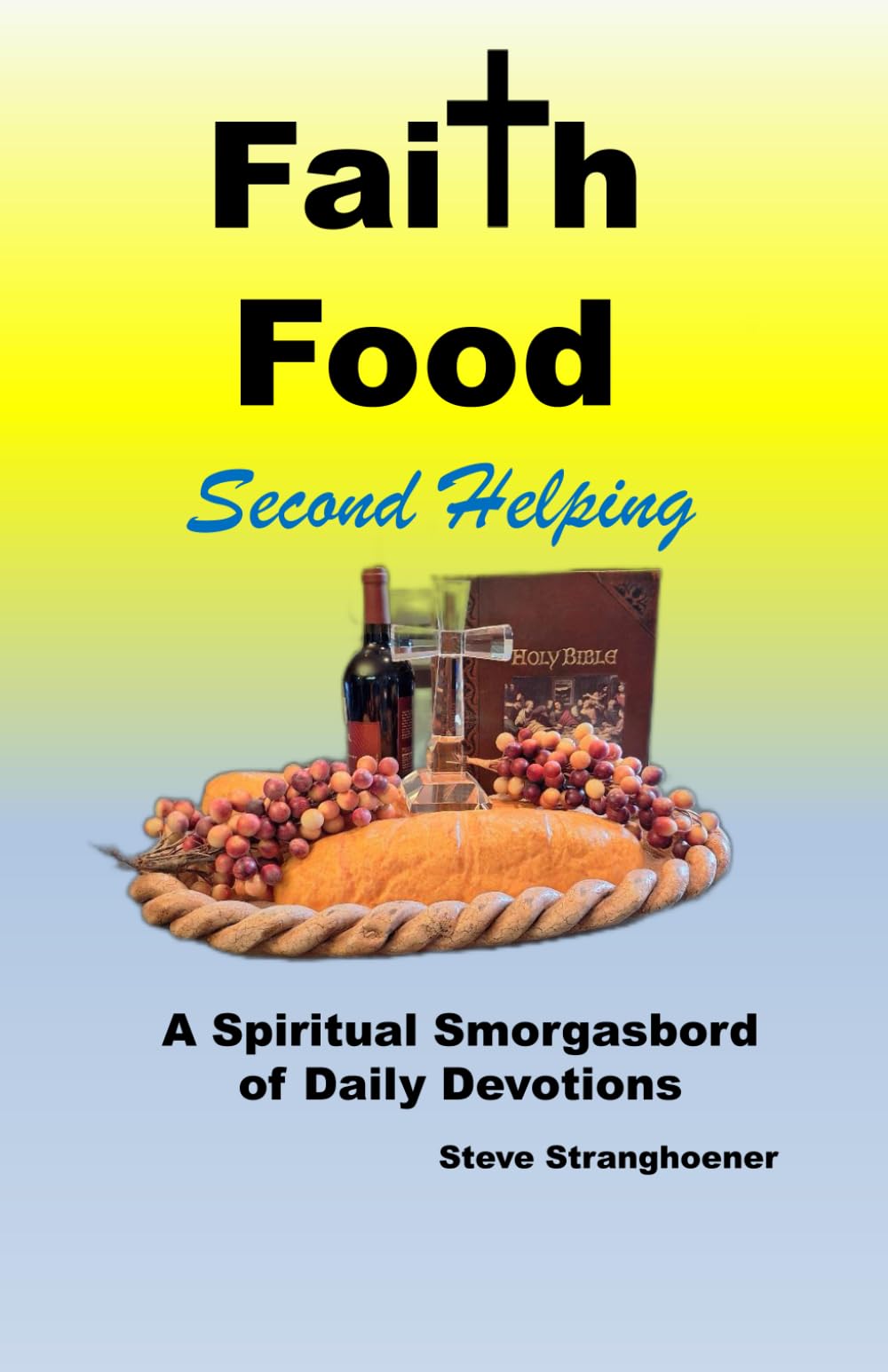 Faith Food, Second Helping: A Spiritual Smorgasbord of Daily Devotions