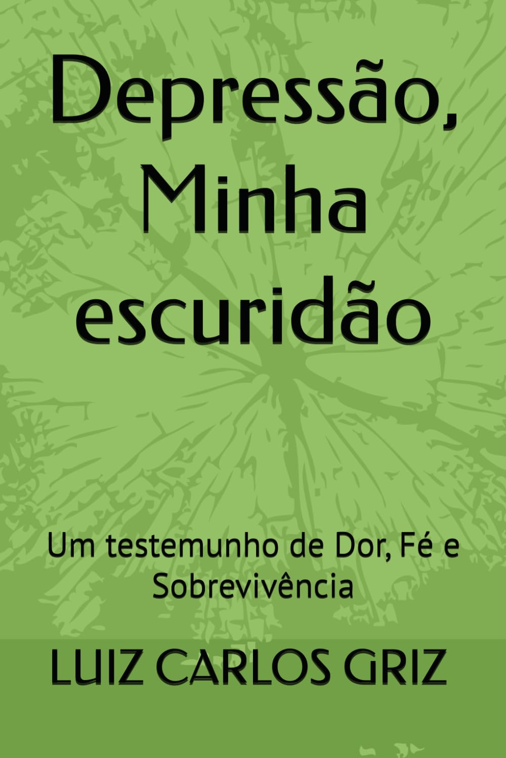 Depressão, Minha escuridão: Um testemunho de Dor, Fé e Sobrevivência