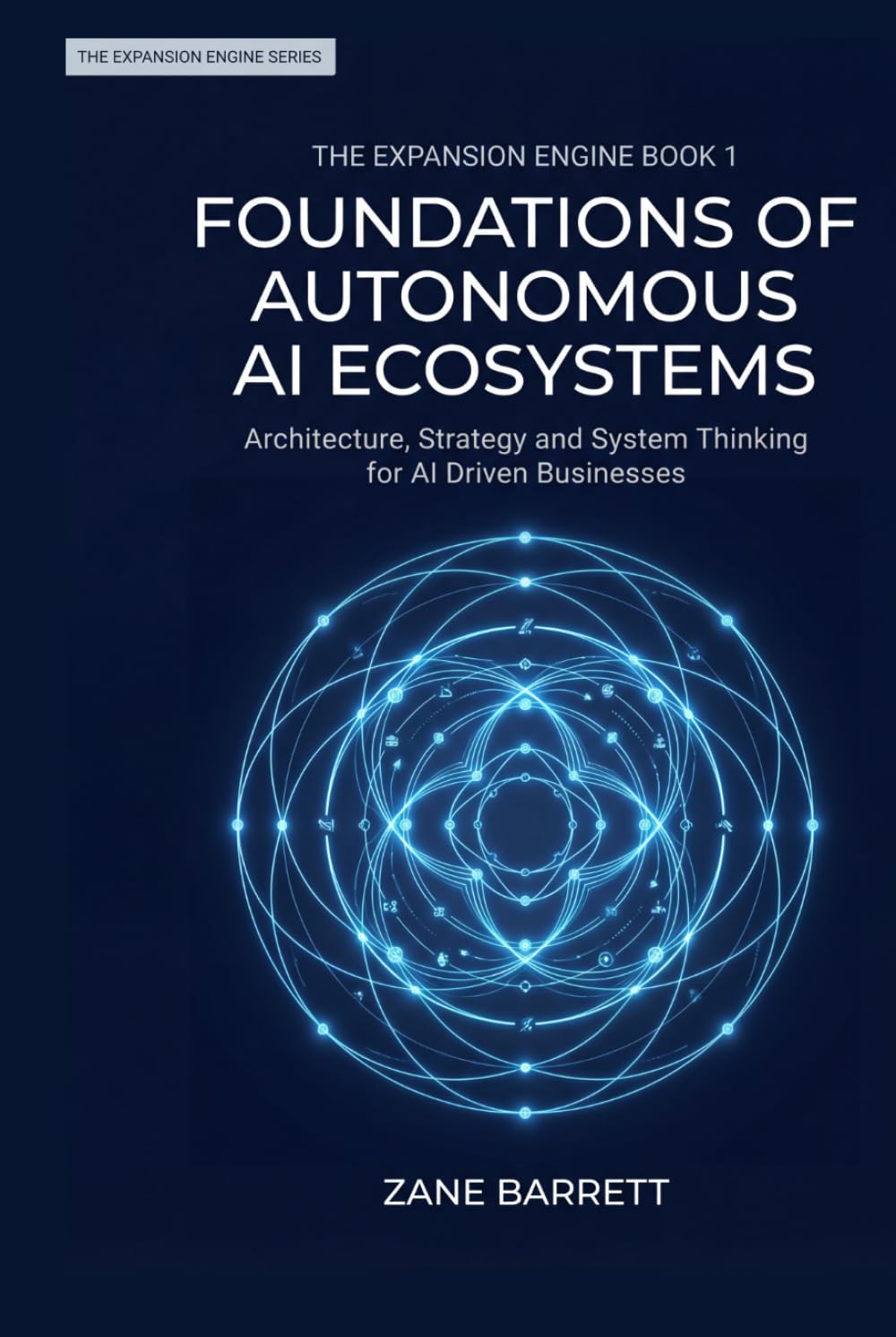 FOUNDATIONS OF AUTONOMOUS AI ECOSYSTEMS: The Night I Built My First Million-Dollar AI Employee (THE EXPANSION ENGINE)