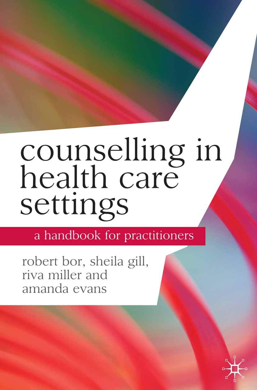 Counselling in Health Care Settings: A Handbook for Practitioners: 0 (Professional Handbooks in Counselling and Psychotherapy)