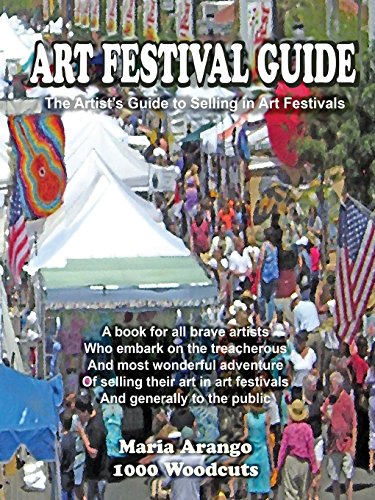 Art Festival Guide: The Artist's Guide to Selling in Art Festivals