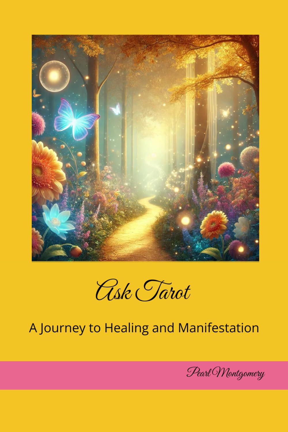 Ask Tarot: A Journey to Healing and Manifestation