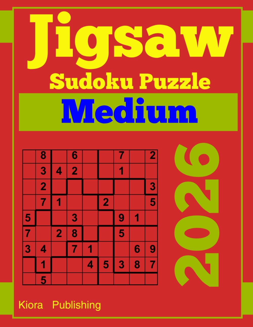 2026 Jigsaw Sudoku Medium puzzle: 300 Loco Sudoku for Adults (jigsaw Sudoku Puzzles Series)