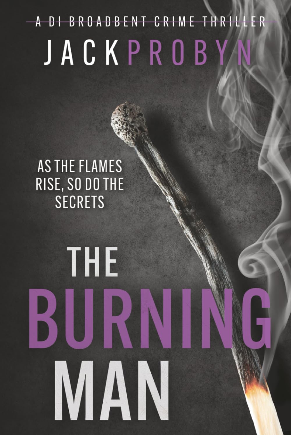 The Burning Man: A DI Broadbent Crime Thriller (DI Stephanie Broadbent Surrey Hills Crime Thrillers)
