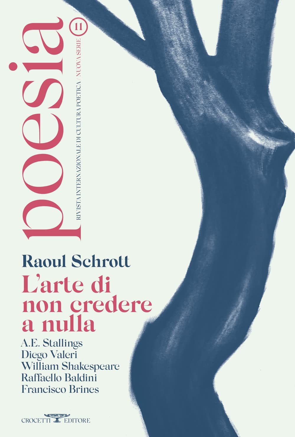 Poesia. Rivista Internazionale Di Cultura Poetica. Nuova Serie. Raoul Schrott. L'arte Di Non Credere A Nulla (Vol. 11) - 4