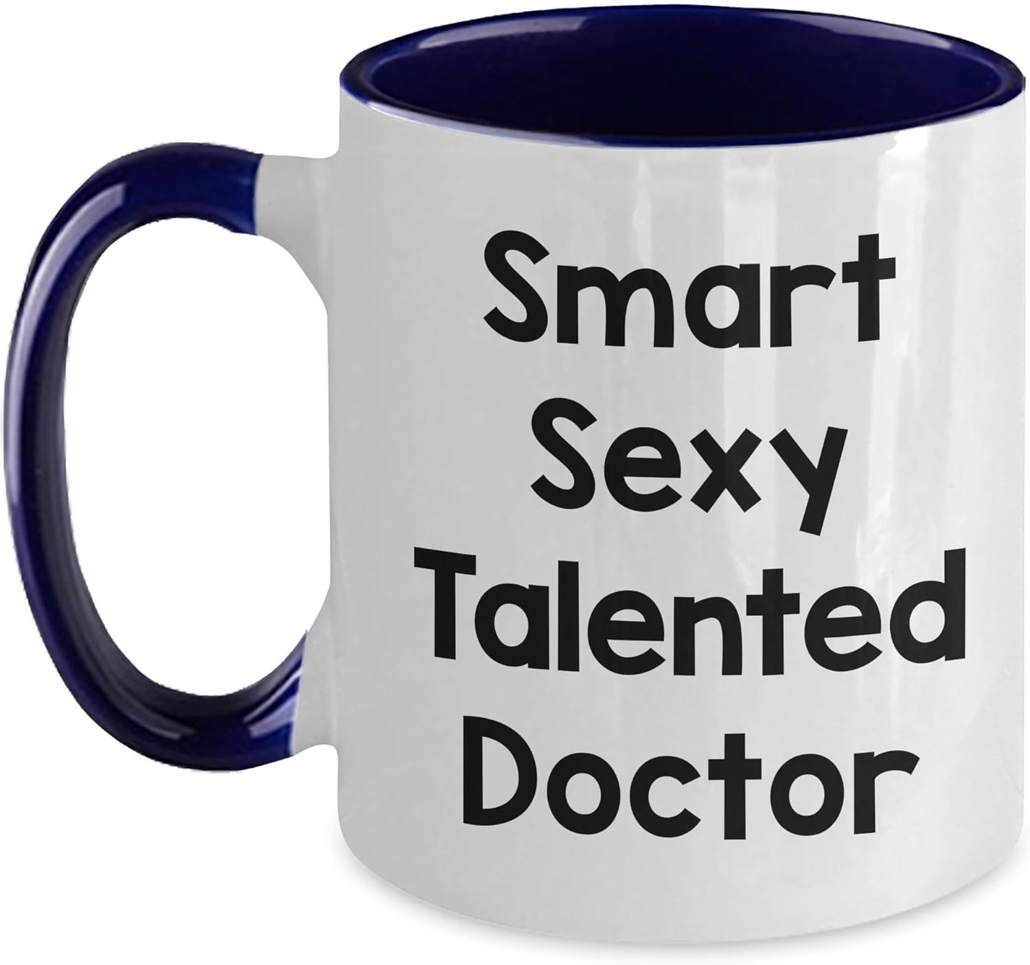Smart Sexy Talented Doctor Funny Quote Two Tone Coffee Mug Gifts from Men for Mother’s Day Smart Sexy Talented Doctor Funny Quote Two Tone Coffee Mug Gifts from Men for Mother’s Day