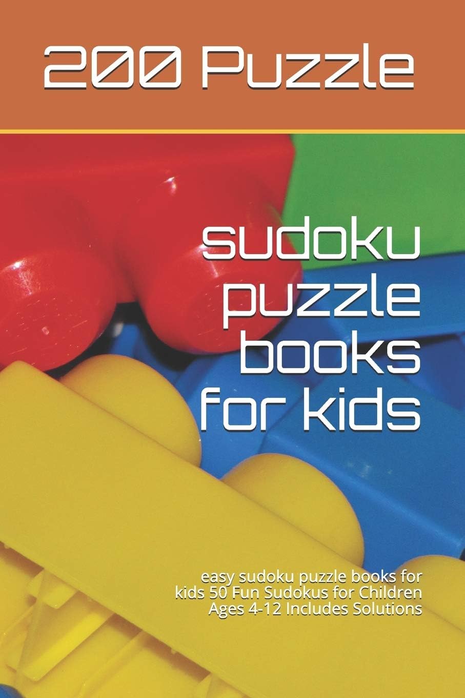 sudoku puzzle books for kids: easy sudoku puzzle books for kids 50 Fun Sudokus for Children Ages 4-12 Includes Solutions