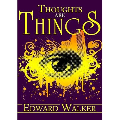 Thoughts Are Things