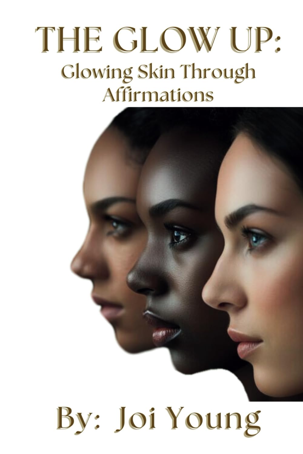 The Glow Up: Glowing Skin Through Affirmations