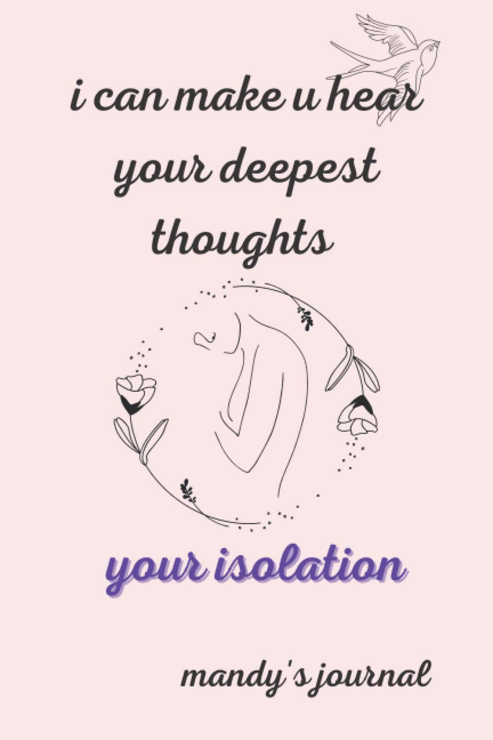 I can make u hear your deepest thoughts, mandy’s journal: Personalized journal notebook with name , for girls and women, mandy. / 120 pages / A "6 x 9" Inch Blank Lined Journal Notebook