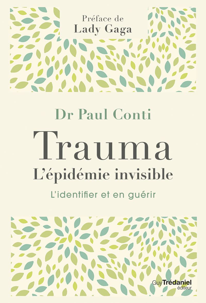 Trauma, l'épidémie invisible: L'identifier et en guérir