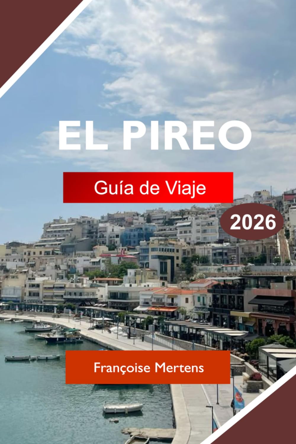 EL PIREO GUÍA DE VIAJE 2026: Explora historia antigua, puertos concurridos, gastronomía griega, atracciones costeras y auténticas experiencias en la puerta de entrada de Atenas