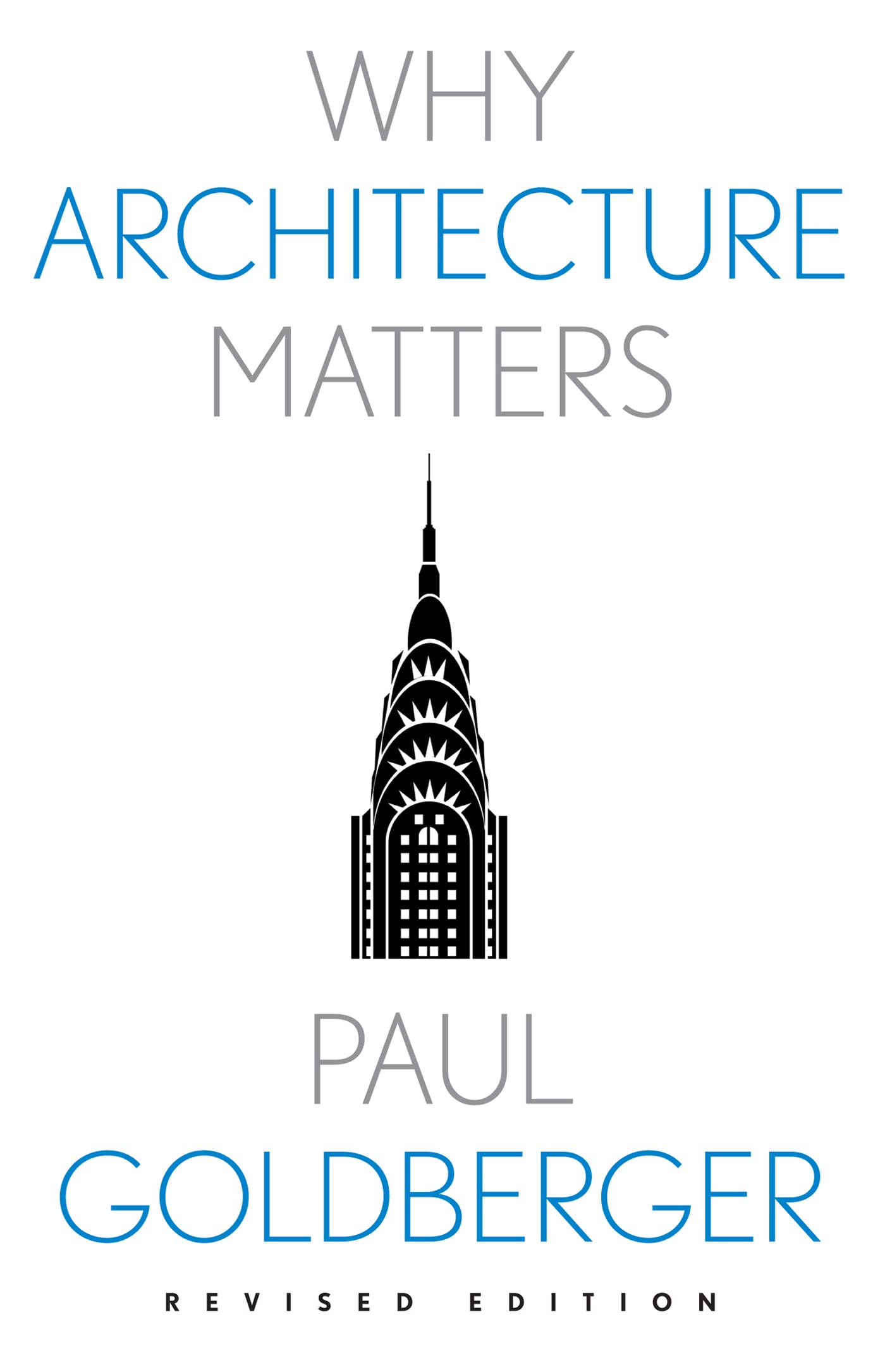 Why Architecture Matters comprendre l'âme des bâtiments qui nous entourent