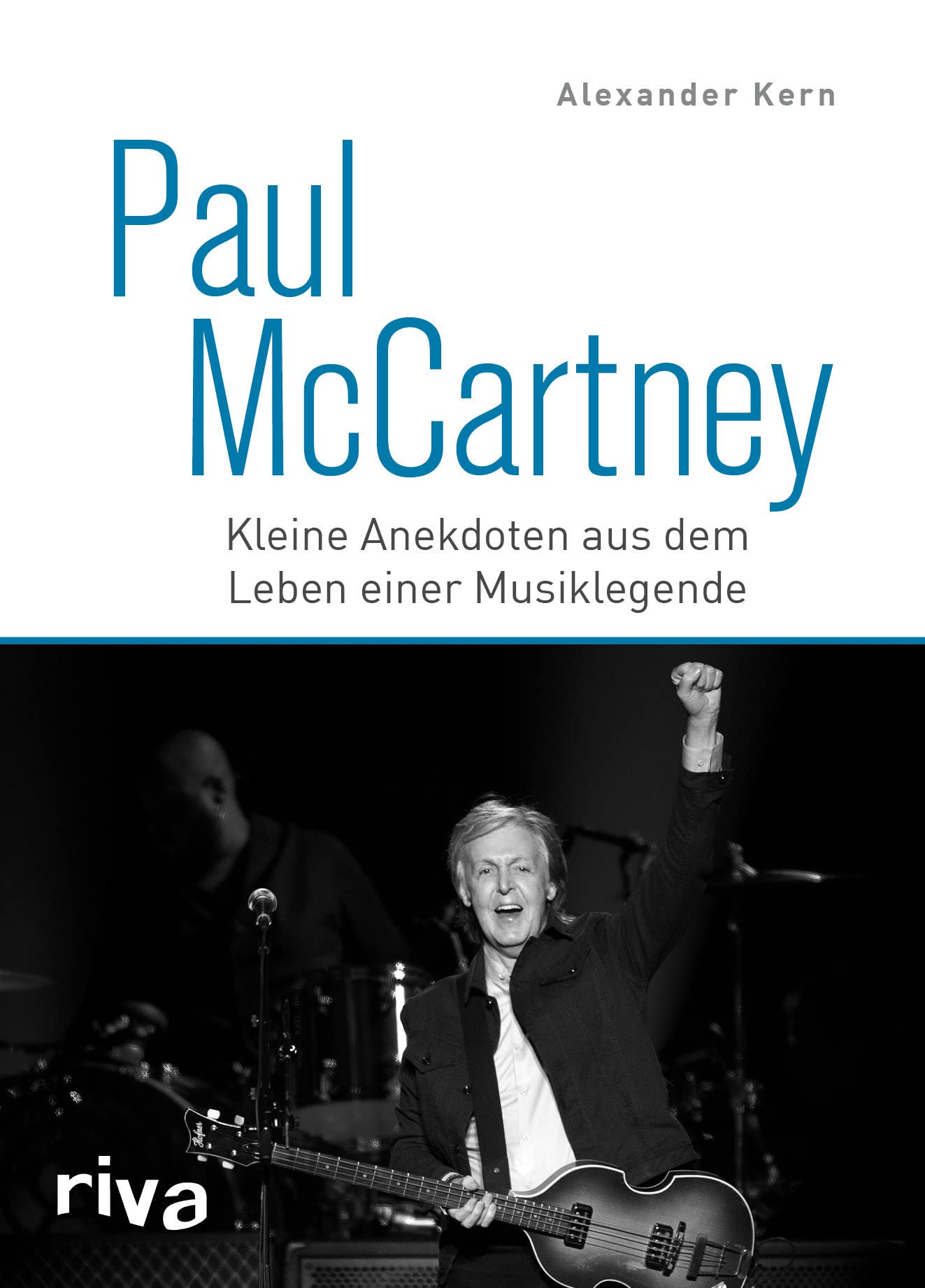 RIVA Paul McCartney: Kleine Anekdoten aus dem Leben einer Musiklegende. Das Geschenk für Beatles und Popmusik Fans. Mit Geschichten zu John Lennon, Ringo Starr und George Harrison