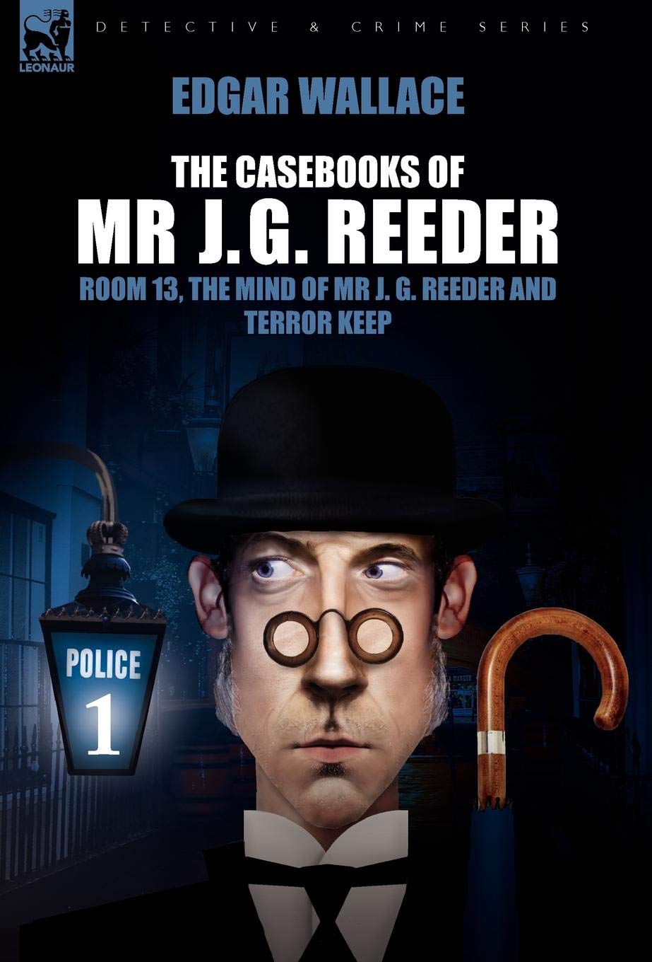 The Casebooks of MR J. G. Reeder: Book 1-Room 13, the Mind of MR J. G. Reeder and Terror Keep