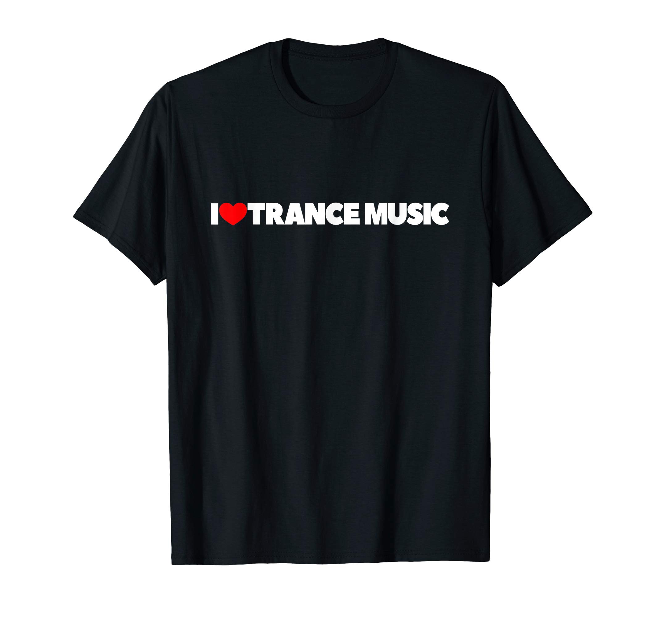 I Love Trance Music Clothing Co.I Love (Heart) Trance Music T-Shirt