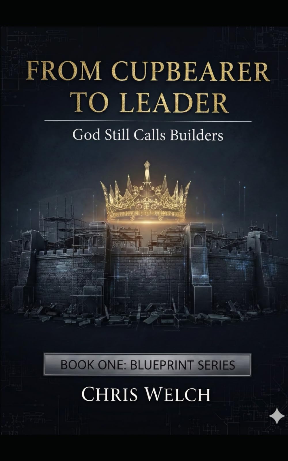 From Cupbearer to Leader: God Still Calls Builders