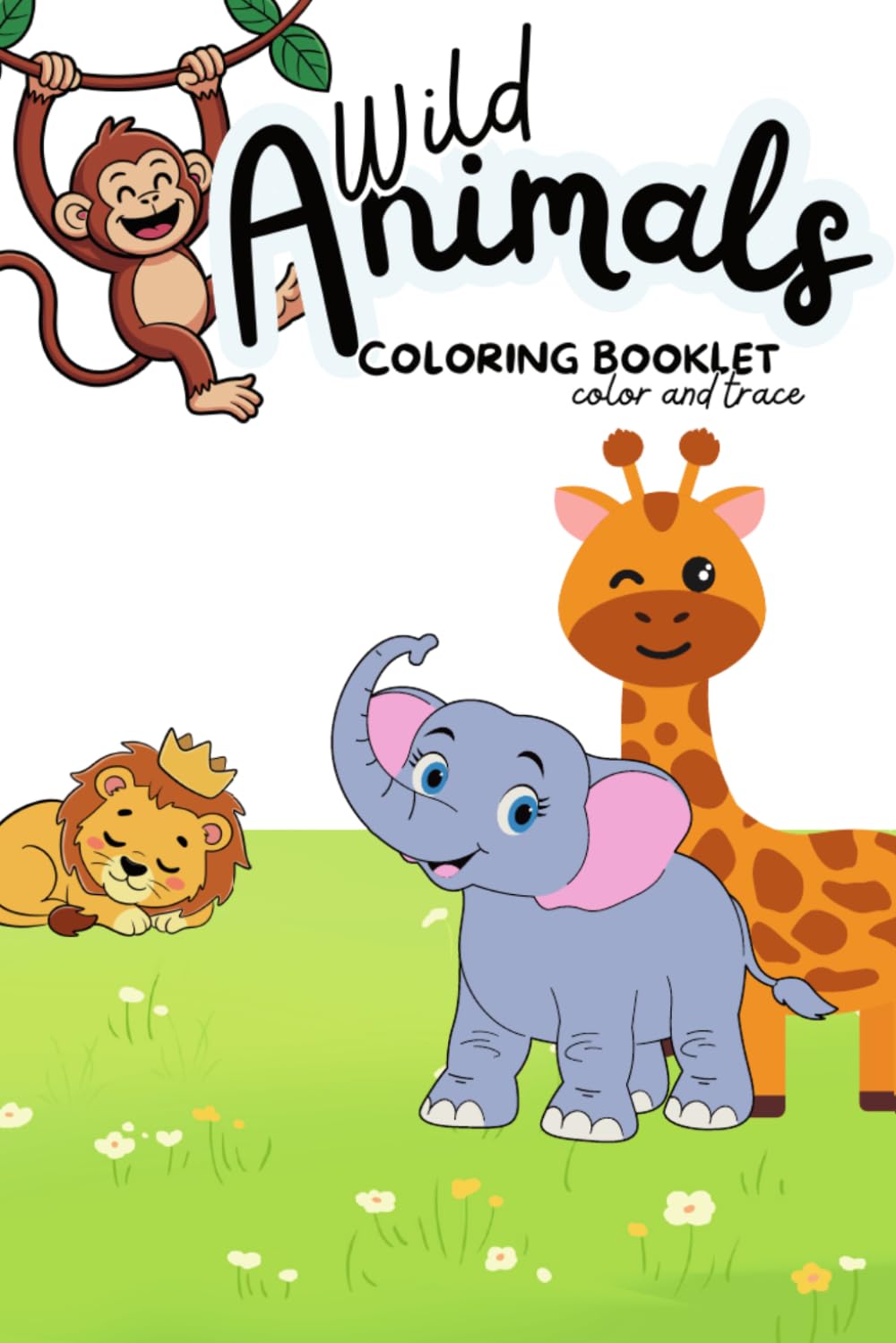 Wild Animals Trace and Color Book: Preschool Learning Activity Book for Kids Ages 3-6 with Easy Coloring Pages, Letter Tracing and Cute Safari Animals