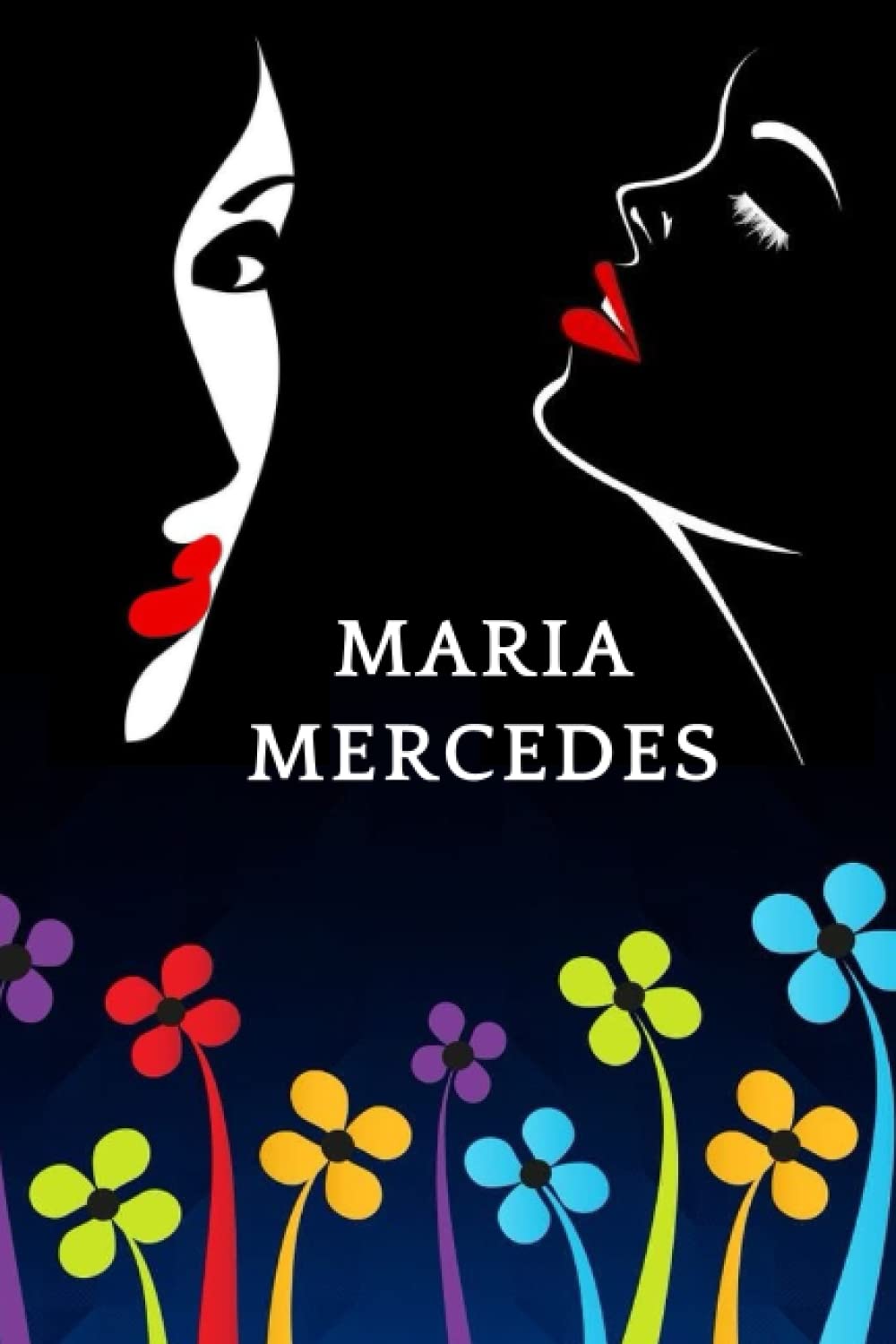 MARIA MERCEDES: Cuaderno de notas | Diseño floral, nombre personalizado MARIA MERCEDES .Cumpleaños, día de San Valentín, El mejor Regalo de Navidad ... rayadas. Tapa blanda (Spanish Edition) Paperback