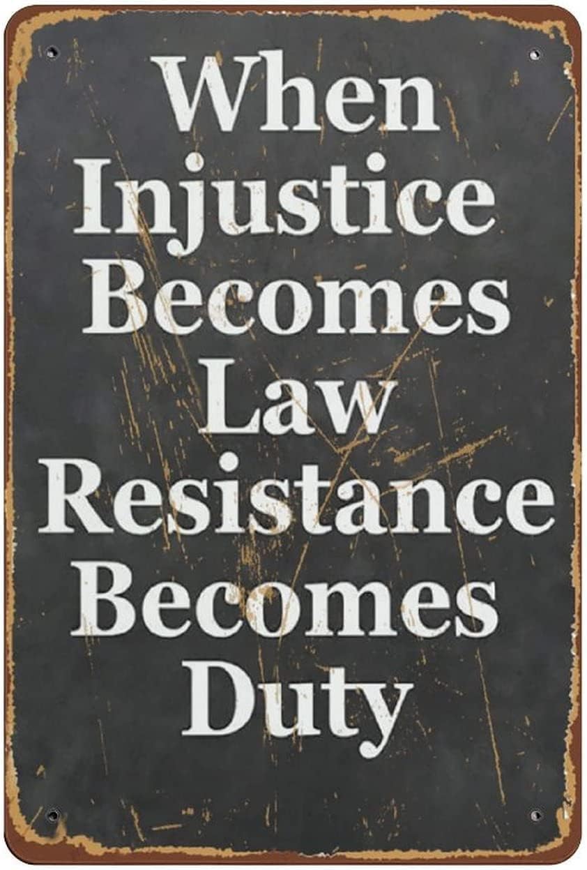 Yepyayqvk Tin Sign 340 When Injustice Becomes Law Resistance Becomes Duty Thomas Jefferson Founding Fathers Resistance Metal Tin Sign Plaque Wall Decor Poster 6X8 Inch