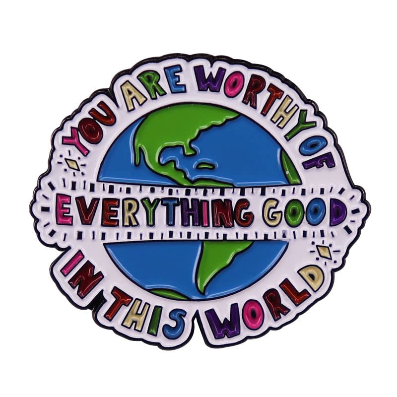 Image of You are worthy of everything good in this world Enamel Lapel Pin badge brooch