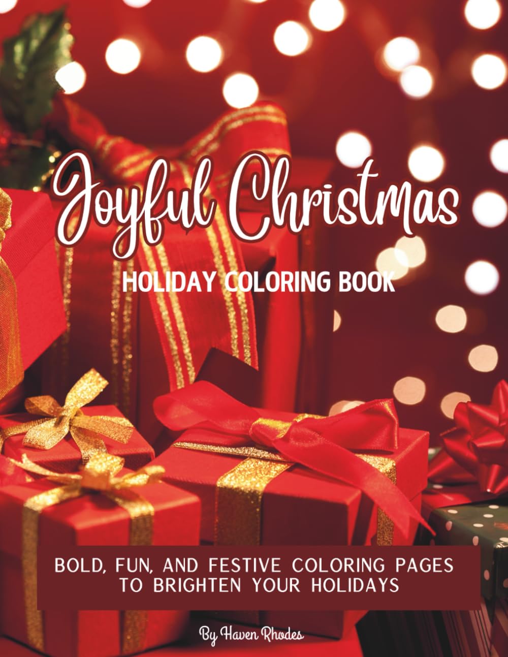 Joyful Christmas Holiday Coloring Book: Bold, Fun, and Festive Coloring Pages to Brighten Your Holidays