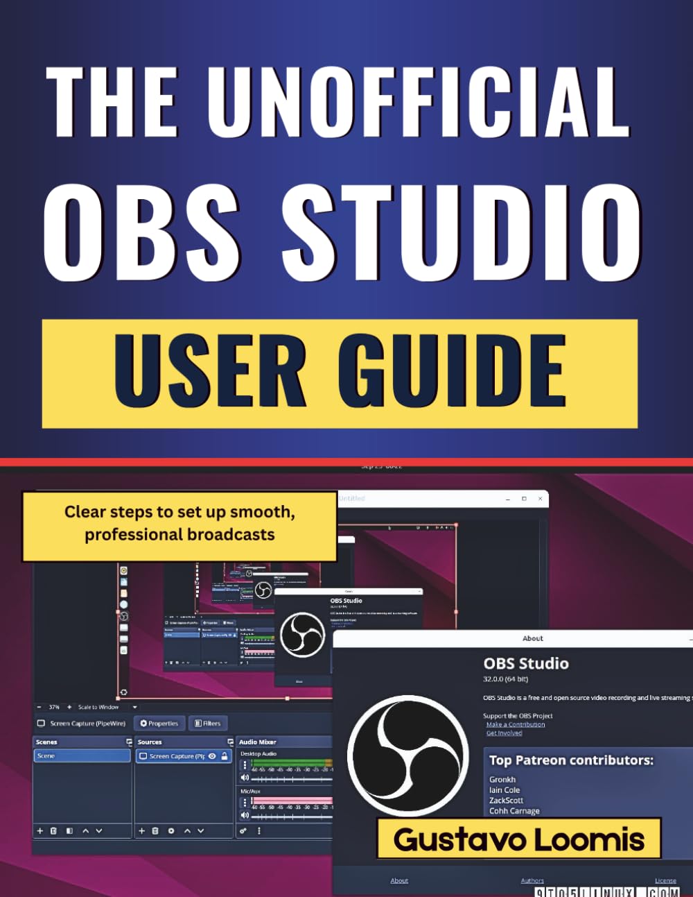 The Unofficial OBS Studio User Guide: Clear steps to set up smooth, professional broadcasts