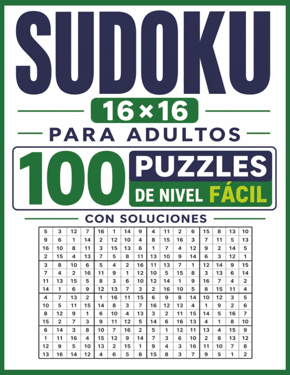 Sudoku 16×16 para Adultos: 100 Puzzles de Nivel Fácil con Soluciones (Sudokus en Letra Grande para Adultos)