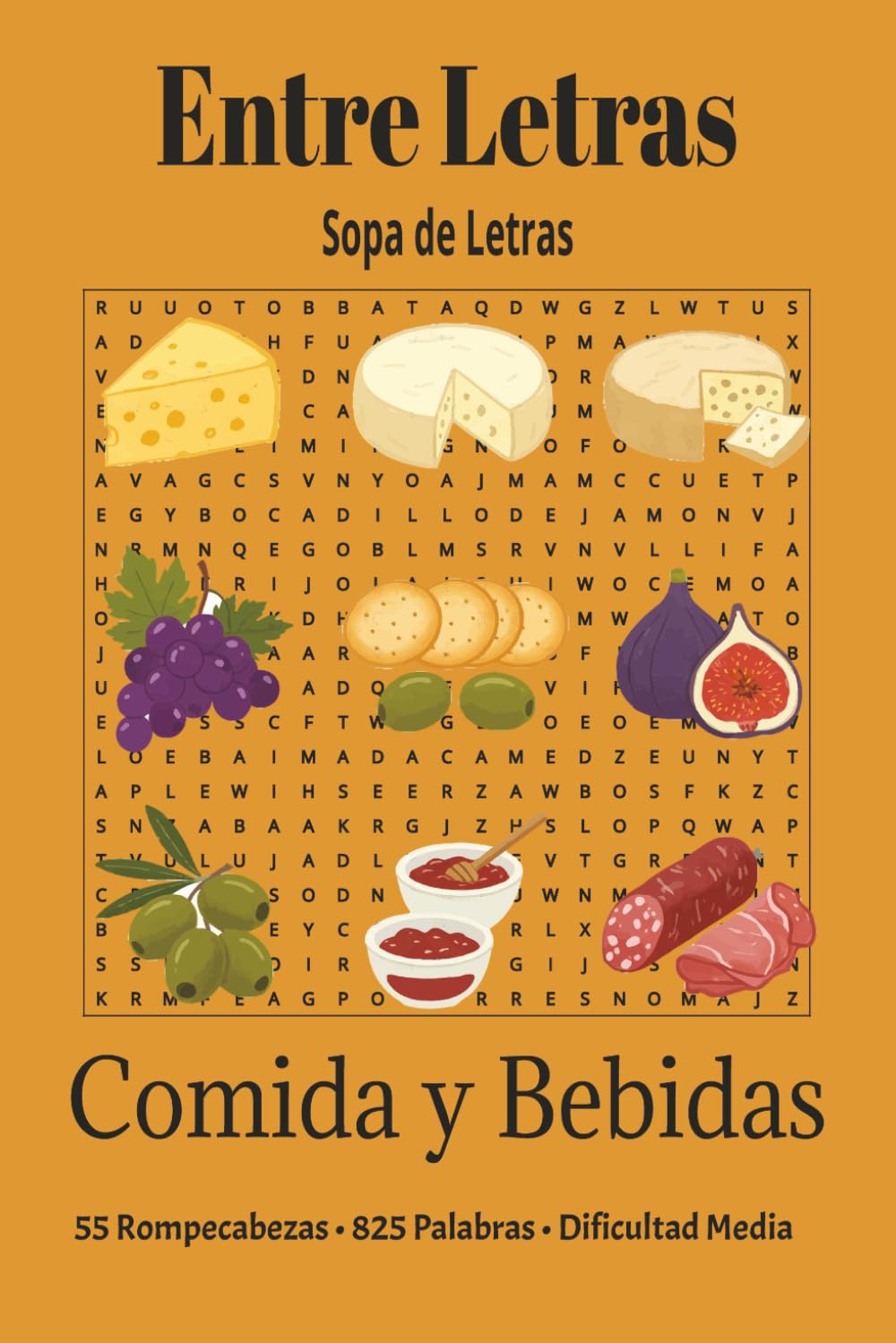 Entre Letras: Sopa de Letras – Comida y Bebidas: 55 Rompecabezas de Dificultad Media con 825 Palabras y Soluciones Incluidas