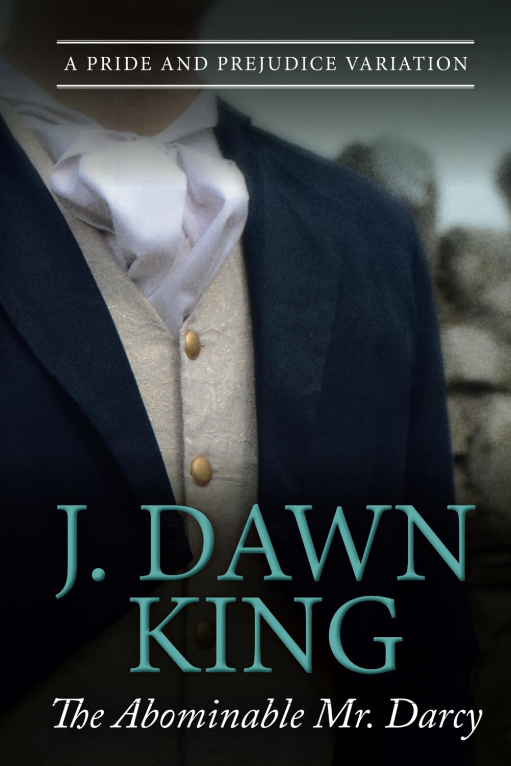 The Abominable Mr. Darcy: A Pride and Prejudice Variation (Marrying Mr. Darcy, Regency)