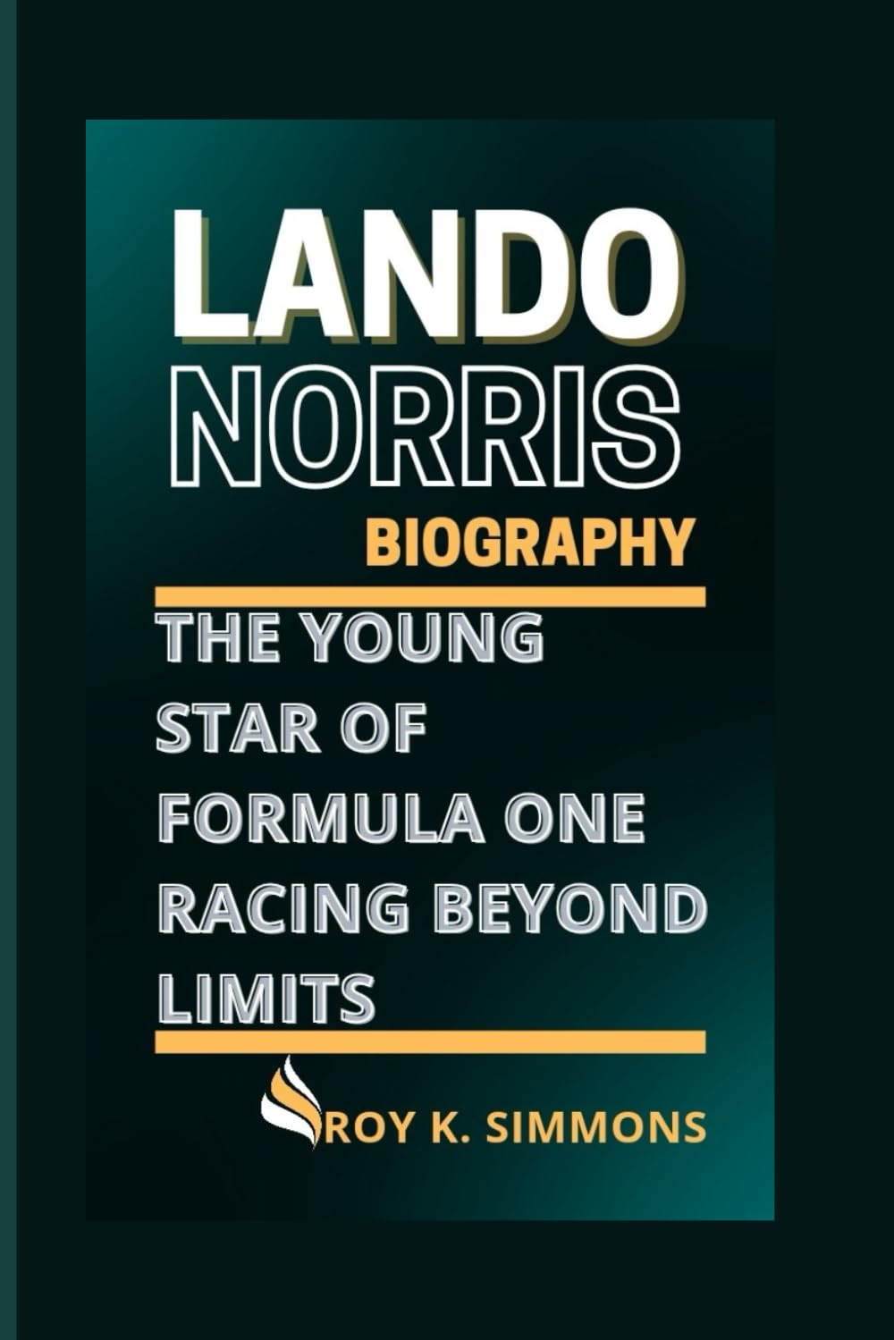 LANDO NORRIS BIOGRAPHY: The Young Star of Formula One Racing Beyond Limits