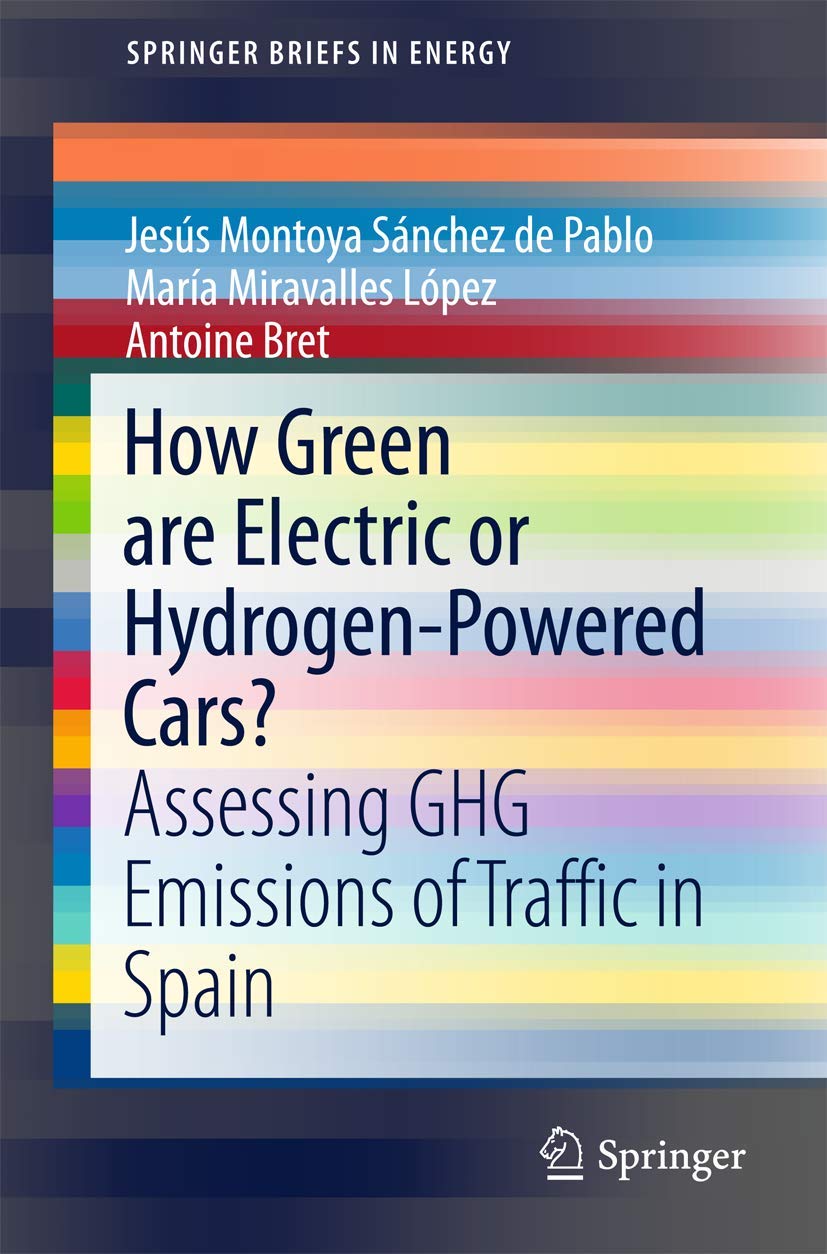 How Green are Electric or Hydrogen-Powered Cars?: Assessing GHG Emissions of Traffic in Spain (SpringerBriefs in Energy)