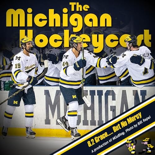 Michigan HockeyCast 8.2: Grace...but No Mercy