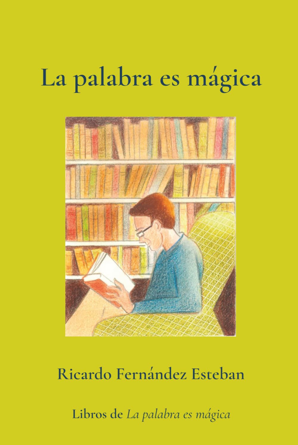 La palabra es mágica: La palabra tiene el poder de transformar sonidos en sentimientos