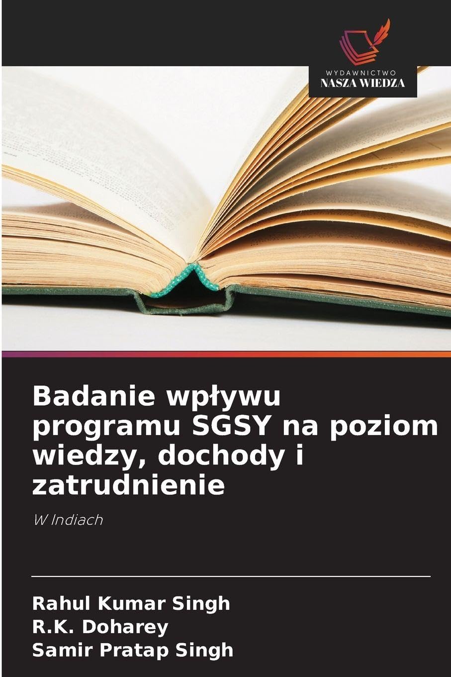 Badanie wplywu programu SGSY na poziom wiedzy, dochody i zatrudnienie: W Indiach