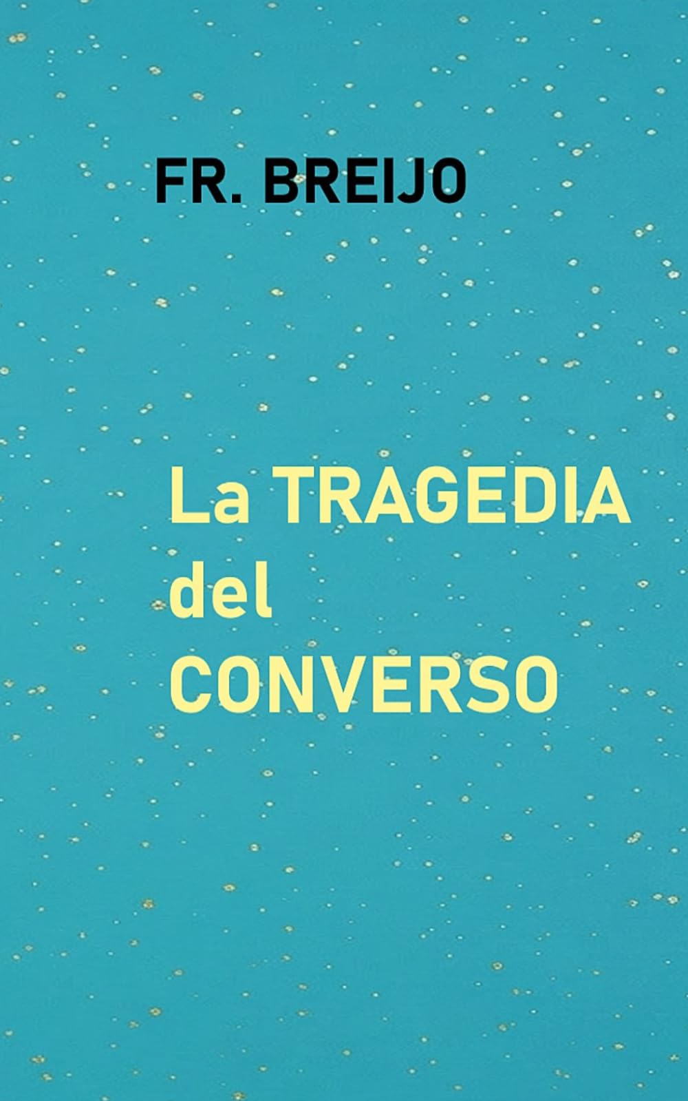 La Tragedia del Converso: (Médico Francisco L. Villalobos) (MEDICINA)