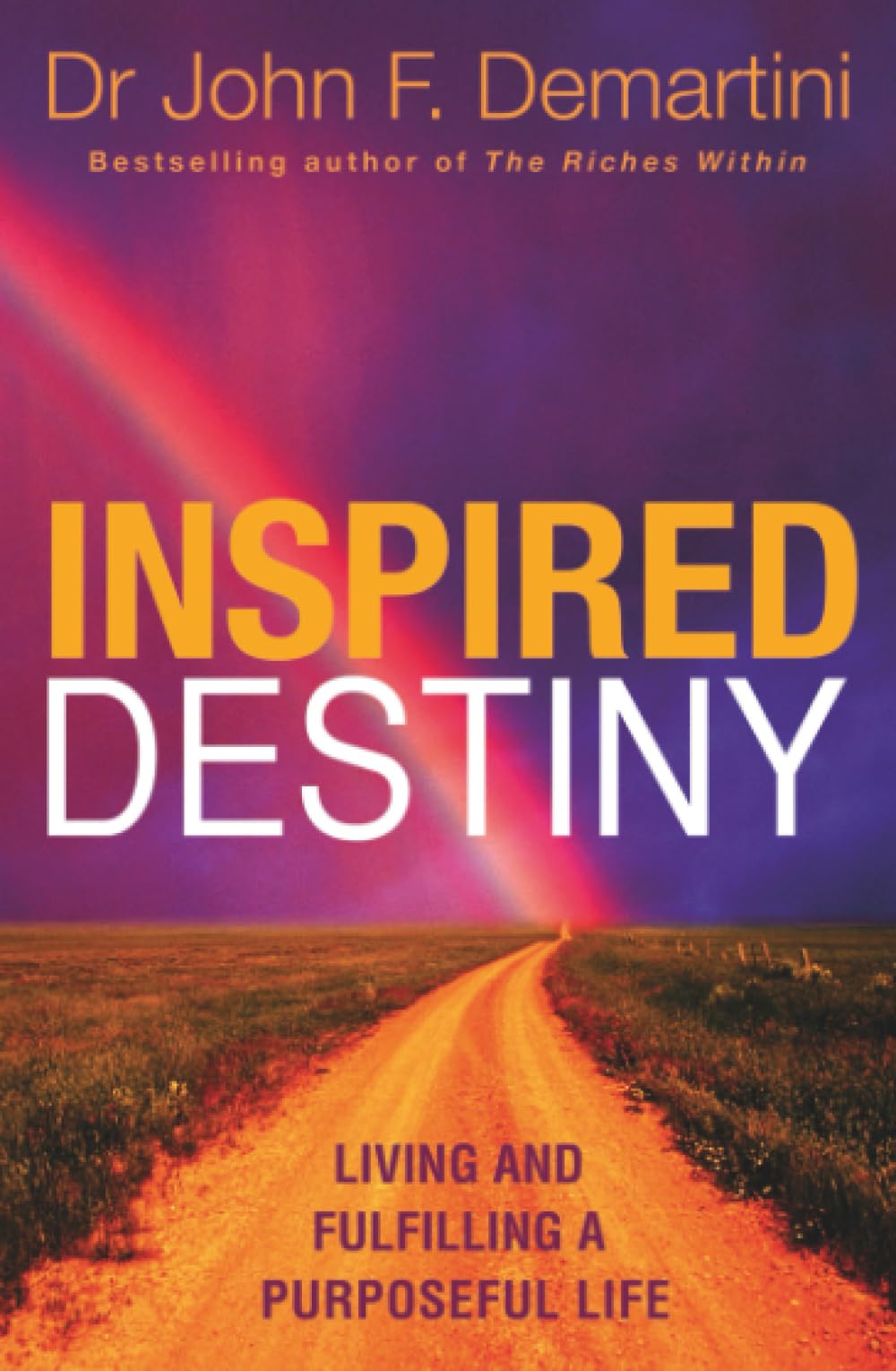 Inspired Destiny: Living and Fulfilling a Purposeful Life