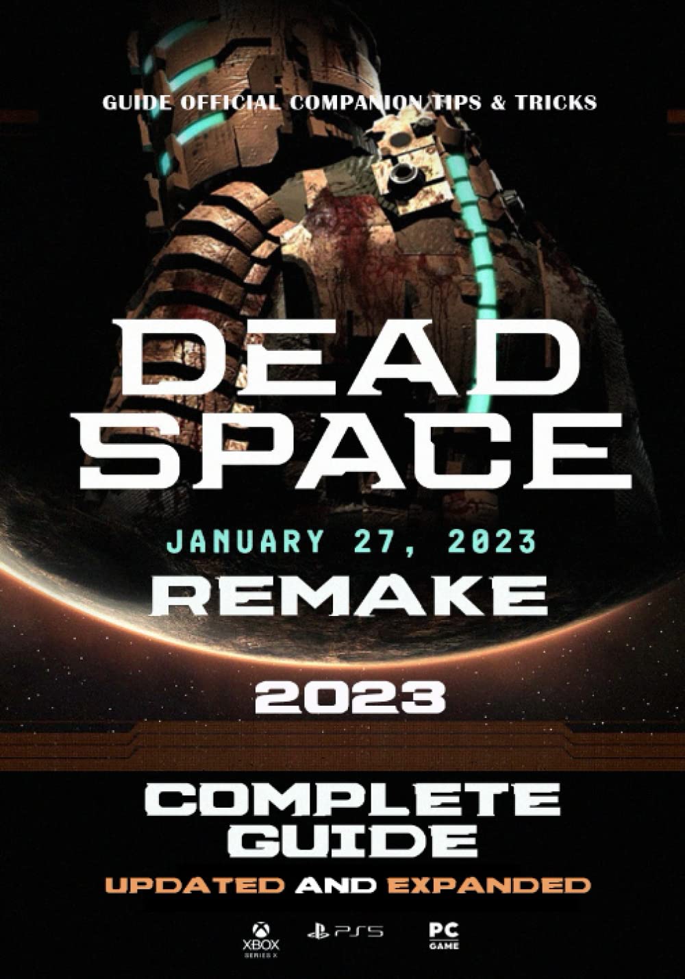 Dead Space Remake (2023) Complete Guide: Best Tips, Tricks and Strategies to Become a Pro Player [UPDATED AND EXPANDED]