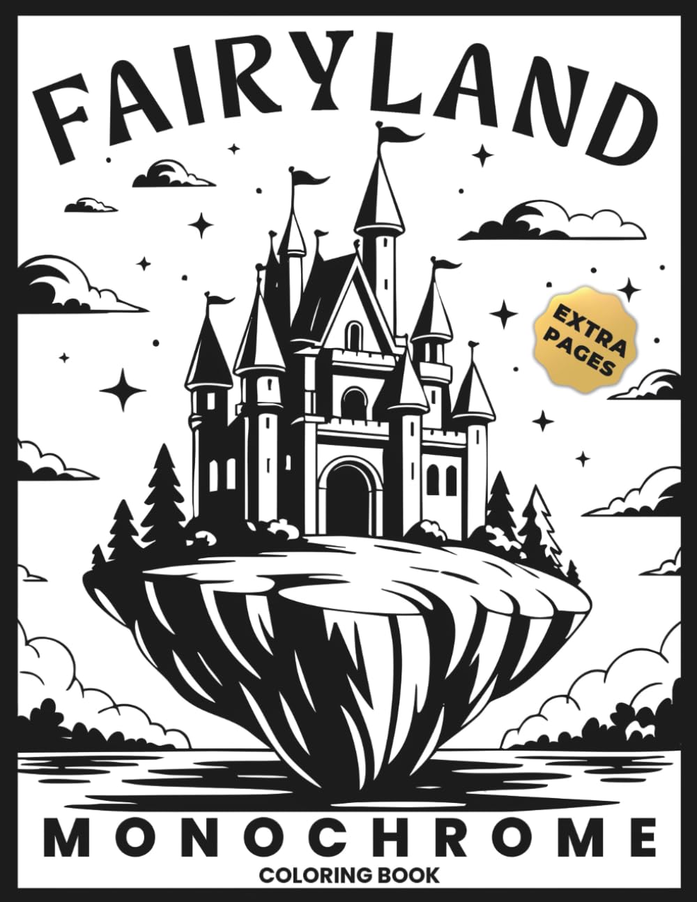 Fairyland Monochrome Coloring Book: Whimsical Fantasy Fairies and Mythographic Creatures for Teens and Adults – A Mindful Coloring Journey for Relaxation