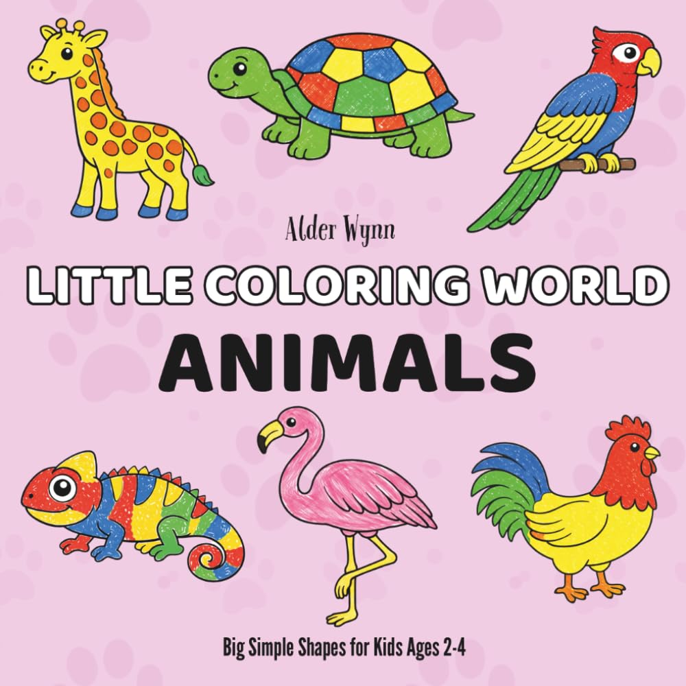 Little Coloring World: Animals: Big Simple Shapes for Kids Ages 2-4 (Bold&easy)