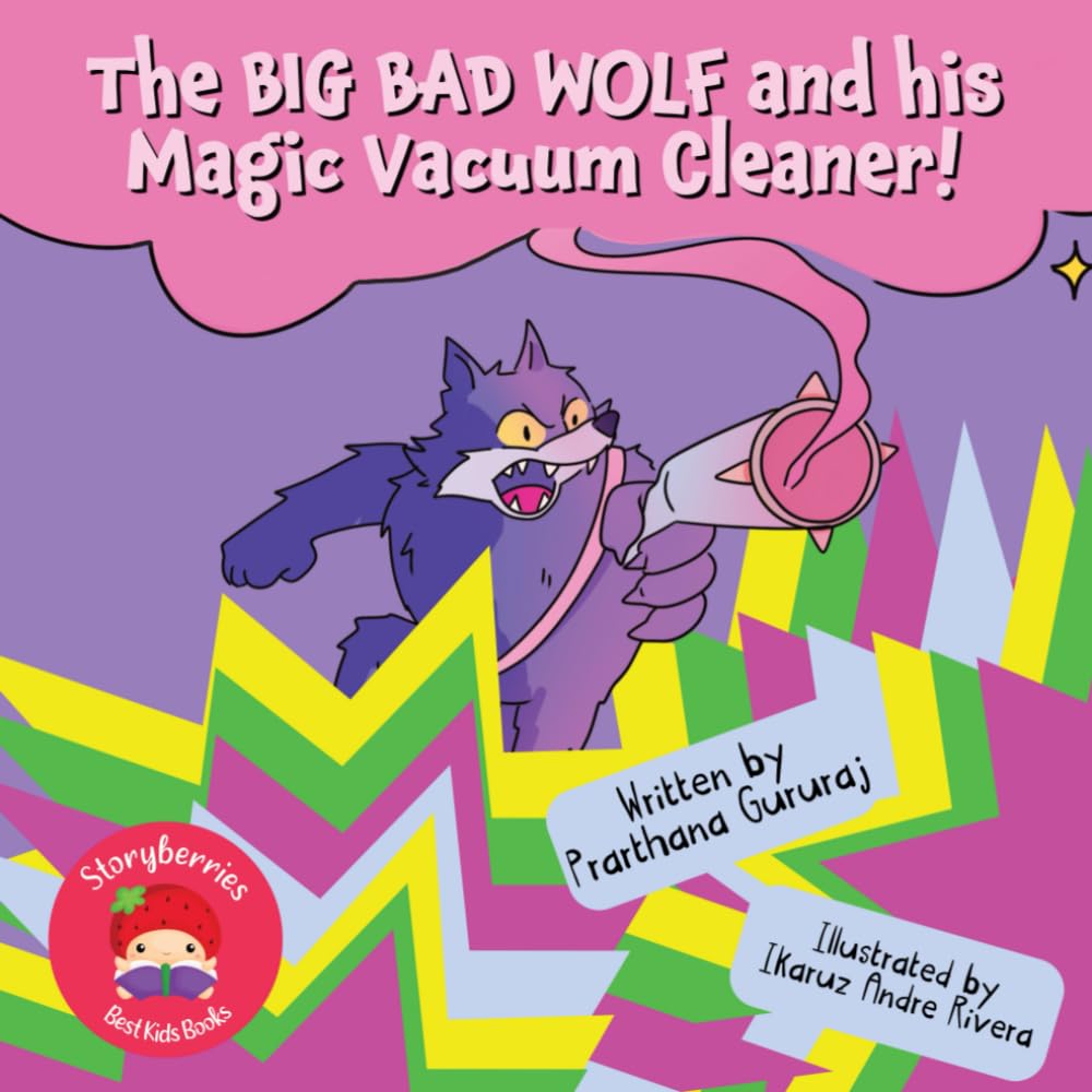 The Big Bad Wolf... And His Vacuum Cleaner!: A Fractured Fairy Tale Comic Adventure About a Determined Wolf, and Even More Determined Little Piggies!