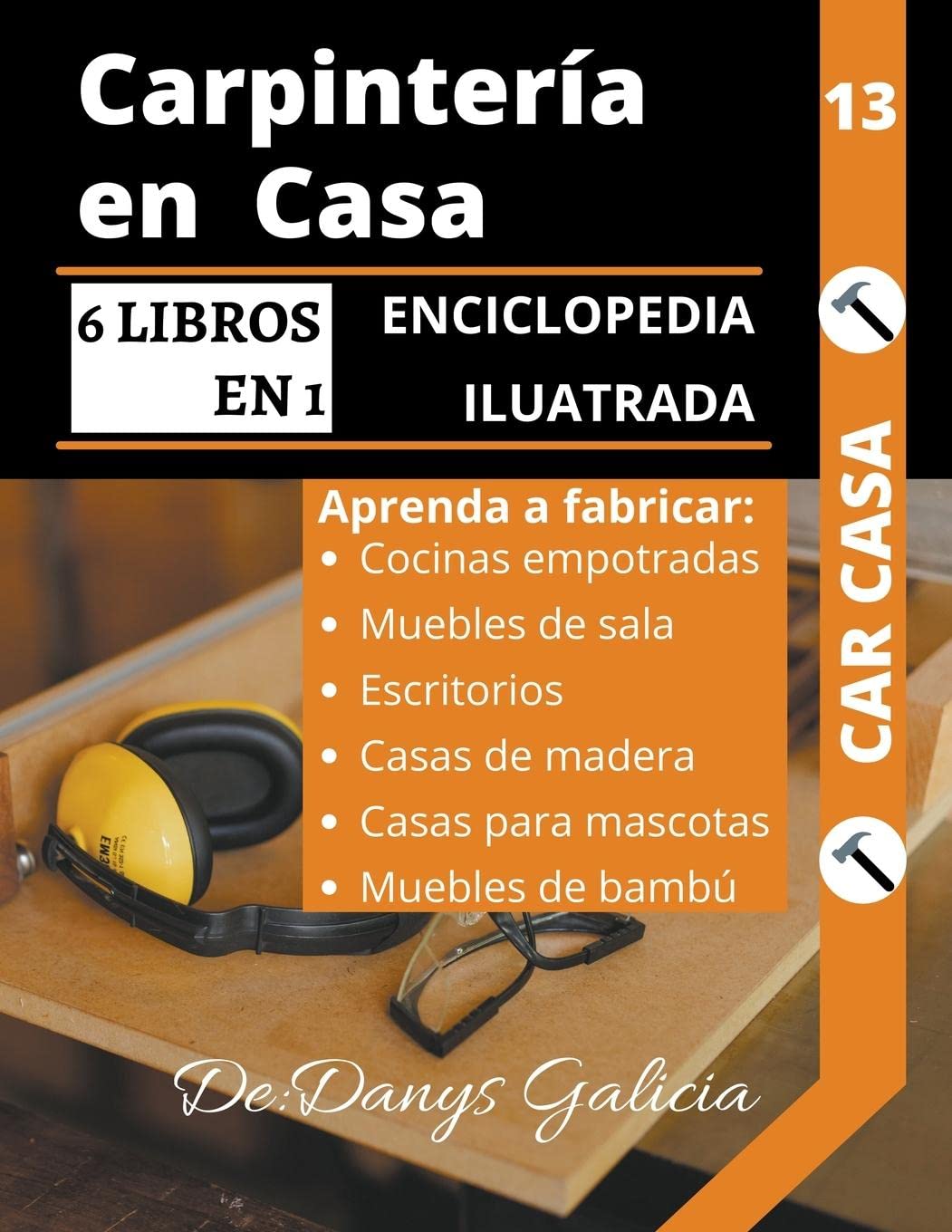 Carpintería en casa, 6 libros en 1. enciclopedia ilustrada: aprenda a fabricar cocinas empotradas, muebles de sala, escritorios, casas de madera, casas para mascotas y muebles de bambú. (13)