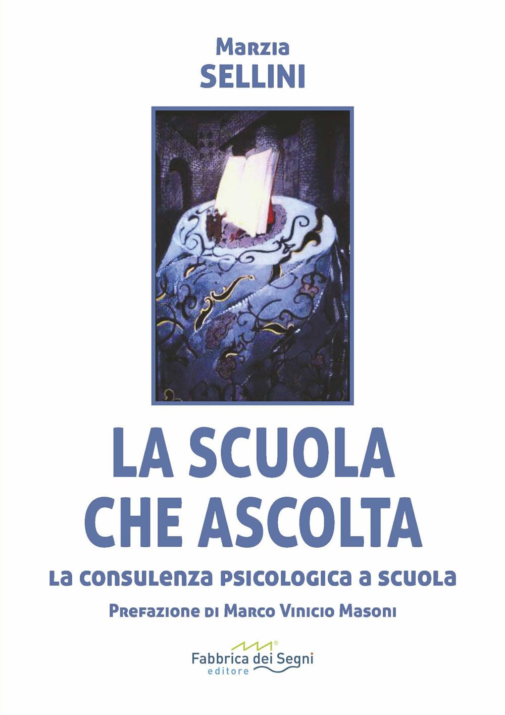 La Scuola Che Ascolta. La Consulenza Psicologica A Scuola. Nuova Ediz. - 4