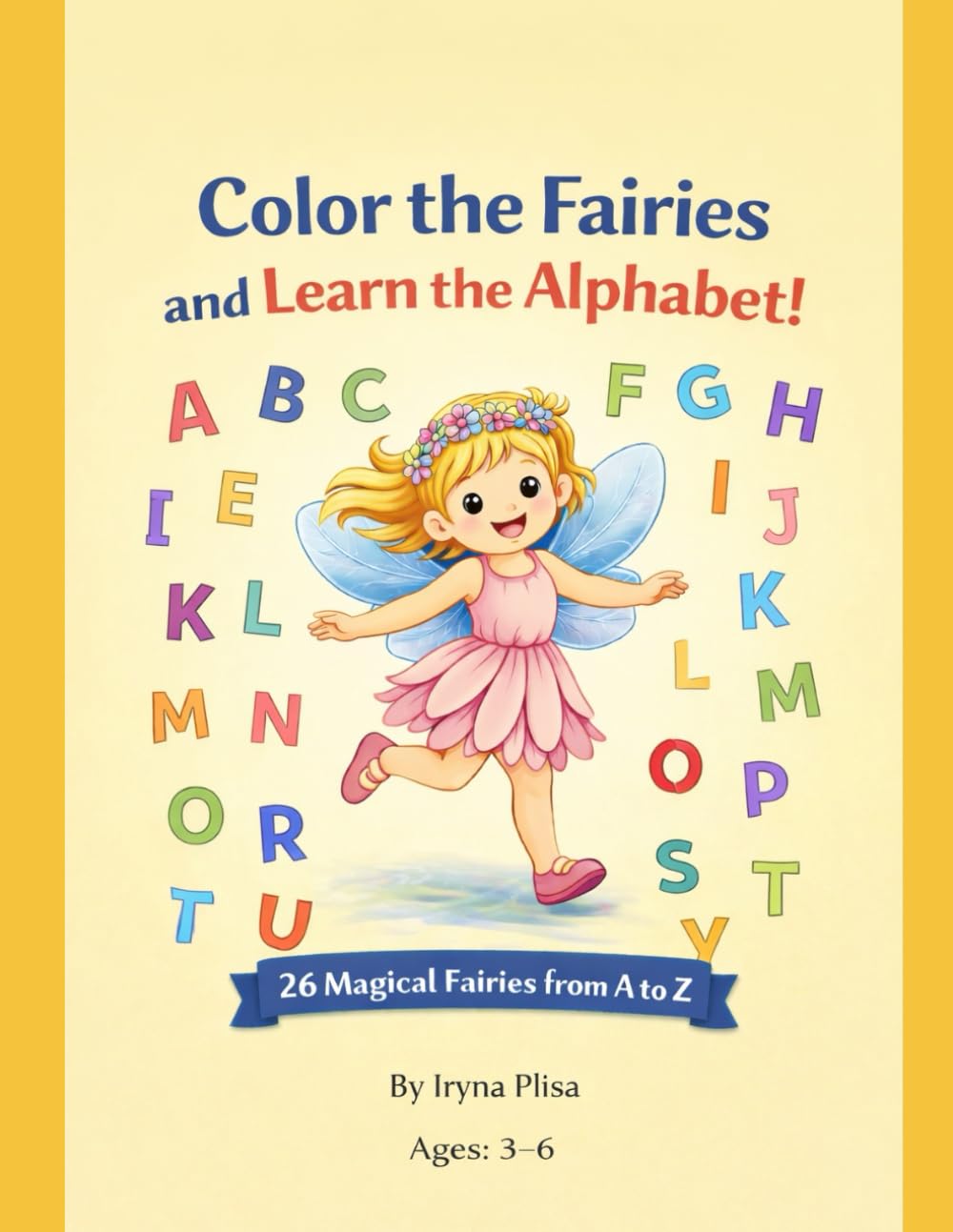 Color the Fairies and Learn the Alphabet: 26 Magical Fairies from A to Z