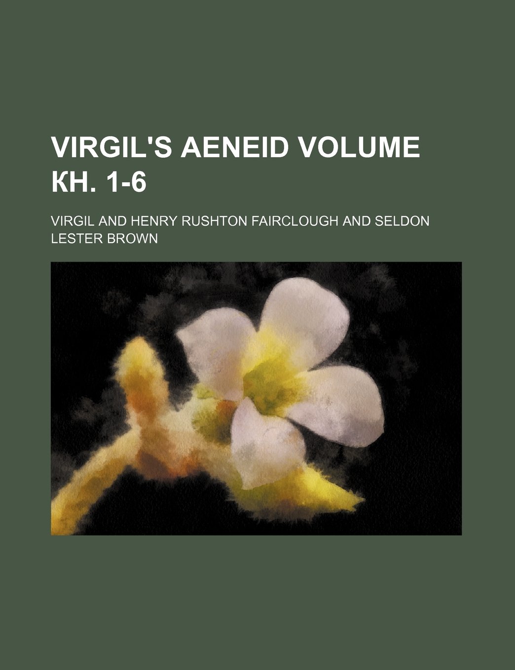 Virgil's Aeneid Volume . 1-6